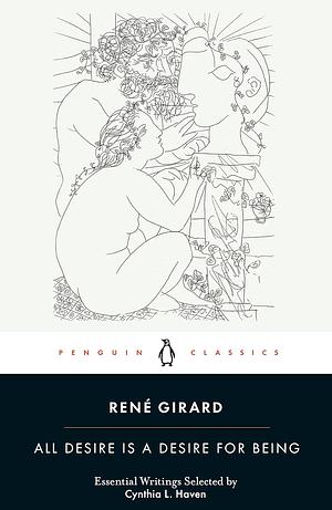 All Desire is a Desire for Being by René Girard