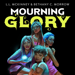 Mourning Glory  by Bethany C. Morrow, L.L. McKinney