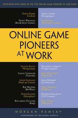 Online Game Pioneers at Work by Morgan Ramsay