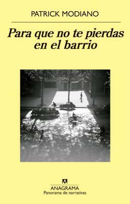Para Que No Te Pierdas En El Barrio by Patrick Modiano