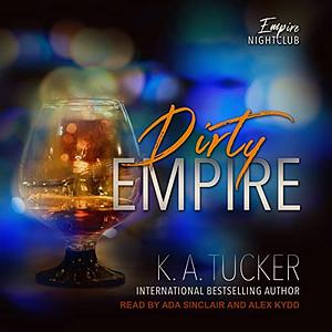 Dirty Empire by K.A. Tucker