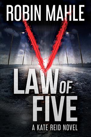 Law of Five by Robin Mahle