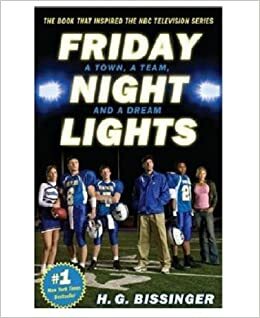 Friday Night Lights: A Town, a Team, And a Dream by Buzz Bissinger