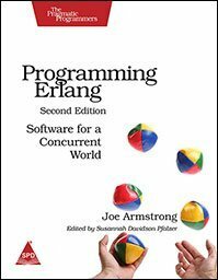 Programming Erlang: Software for a Concurrent World, 2/E by Joe Armstrong