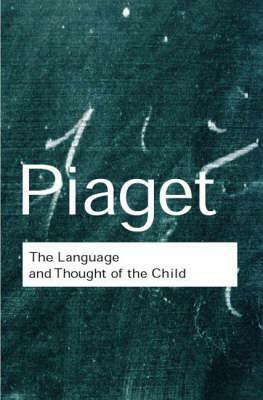 The Language and Thought of the Child by Gabain Ruth, Gabain Marjorie, Ruth Gabain, Marjorie Gabain, Jean Piaget