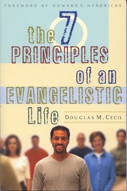 The 7 Principles of an Evangelistic Life by Howard G. Hendricks, Douglas M. Cecil