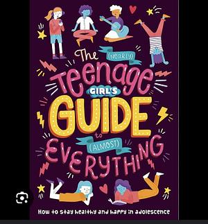 The nearly teenage girl Gide to almost everything  by Dr. Sharie Coombs