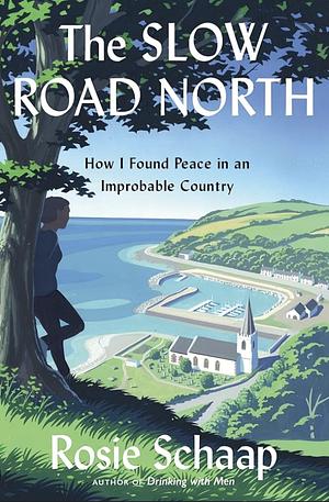 The Slow Road North by Rosie Schaap