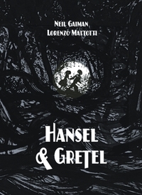 Hansel and Gretel by Neil Gaiman