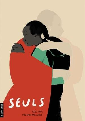 Seuls by Paul Tom, Mélanie Baillairgé