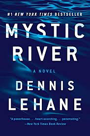 Mystic River by Dennis Lehane