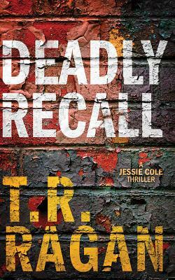 Deadly Recall by T.R. Ragan