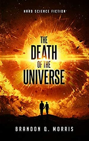 The Death of the Universe by Brandon Q. Morris