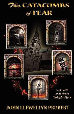The Catacombs of Fear by John Llewellyn Probert