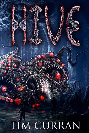 Hive by Tim Curran