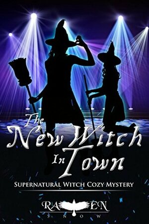 The New Witch In Town by Raven Snow