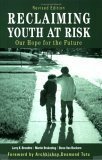 Reclaiming Youth at Risk: Our Hope for the Future by Larry K. Brendtro, Martin Brokenleg