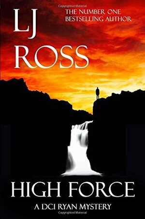 High Force: A DCI Ryan Mystery by L.J. Ross