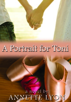 A Portrait for Toni by Annette Lyon