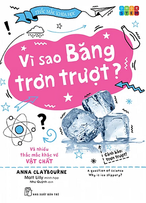 Vì Sao Băng Trơn Trượt? by Anna Claybourne