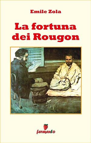 La fortuna dei Rougon by Émile Zola