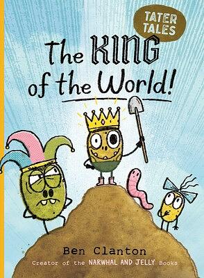 The King of the World! (Tater Tales, Book 2) by Ben Clanton