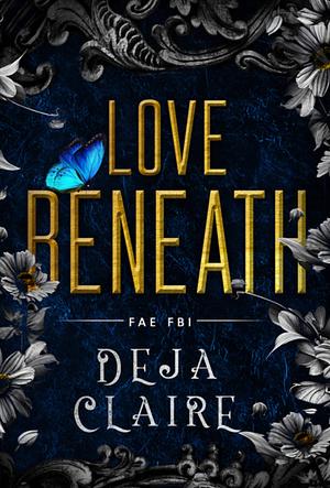 Love Beneath: Fae FBI by Deja Claire, Deja Claire