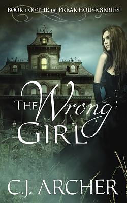 The Wrong Girl by C.J. Archer