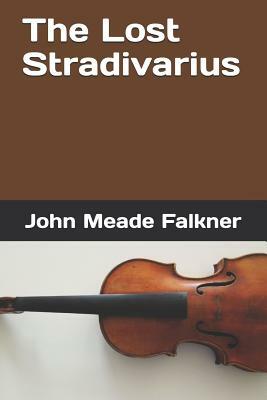 The Lost Stradivarius by John Meade Falkner