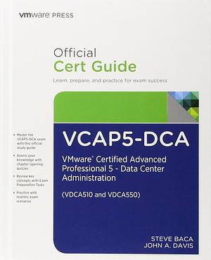 VCAP5-DCA Official Cert Guide by John A. Davis, Steve Baca
