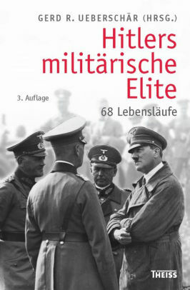 Hitlers militärische Elite: 68 Lebensläufe by Gerd R. Ueberschär