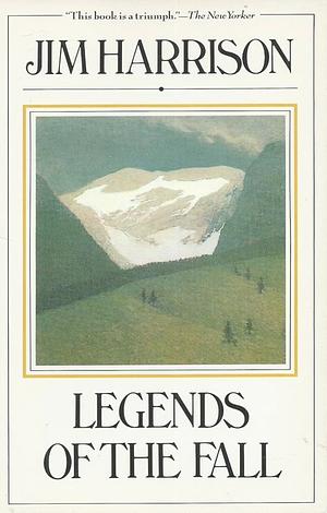 Legends of the Fall by Jim Harrison