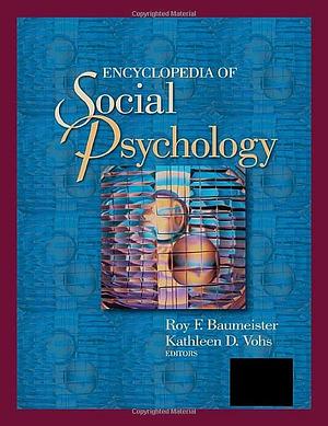 Encyclopedia of Social Psychology, Volume 1 by Roy F. Baumeister, Kathleen D. Vohs