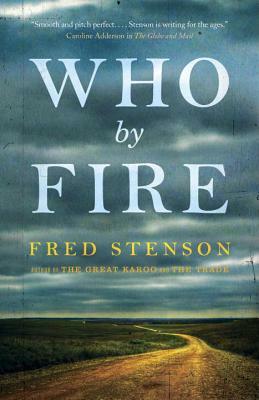 Who by Fire by Fred Stenson