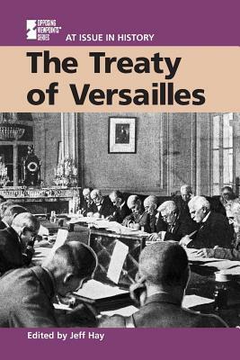 The Treaty of Versailles by Jeff Hay, Thomas Streissguth