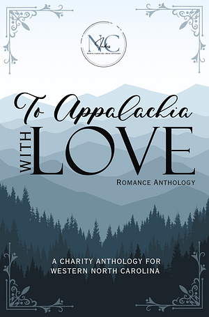 To Appalachia, With Love - Romance Anthology by J.M. Link, R.V. Wilbur, Kellie Storm, Marianne A. Scott, Kelsi Rose, Elizabeth C Cabrera, A.R. Rose, Vasilisa Drake, Liss Montoya, Harper Lynn, B.L. Brown, YD La Mar, Mia Davis, H.N. DeFore, Alex Chrisco, Noelle Upton, Jill Brashear, T.S. Devon, Danda K., Bea Gallo, Ruby K., Jessica Marting, Ryan Mundy, Amber Palmer, Shae Merritt, Laurae Knight, Layla Reyne, Shana Boyer, Jack Whitney, Gwyn McNamee, Ariella Monti, Marina Simcoe, Shanna M. Rogers, Honey Phillips, Taylor Wilson-West