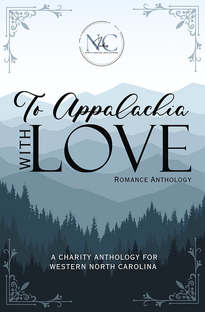 To Appalachia, With Love - Romance Anthology by Mia Davis, Y.D. La Mar, Liss Montoya, Shae Merritt, Layla Reyne, Ariella Monti, Bea Gallo, Kellie Storm, Shanna M. Rogers, Honey Phillips, A.R. Rose, Marina Simcoe, Kelsi Rose, Marianne A. Scott, Laurae Knight, Alex Chrisco, B.L. Brown, Jill Brashear, Gwyn McNamee, T.S. Devon, Ryan Mundy, Shana Boyer, Jessica Marting, Taylor Wilson-West, Jack Whitney, H.N. DeFore, Elizabeth C Cabrera, Harper Lynn, Ruby K., J.M. Link, R.V. Wilbur, Noelle Upton, Vasilisa Drake, Amber Palmer, Danda K.