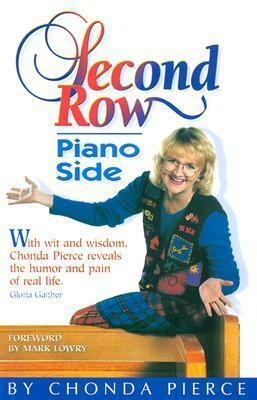 Second Row Piano Side by Chonda Pierce