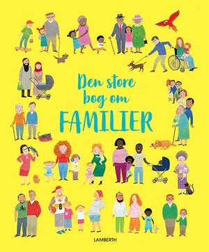 Den store bog om familier by Felicity Brooks