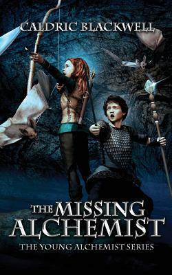 The Missing Alchemist by Caldric Blackwell