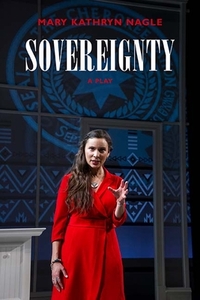 Sovereignty: A Play by Mary Kathryn Nagle