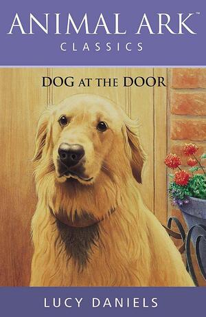 Dog At The Door by Lucy Daniels, Ben M. Baglio