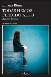 Todas hemos perdido algo by Liliana Blum