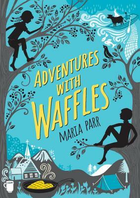 Adventures with Waffles by Maria Parr