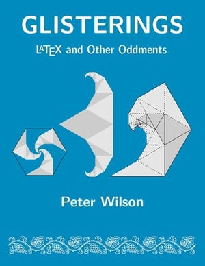 Glisterings: LaTeX and Other Oddments by Peter Wilson