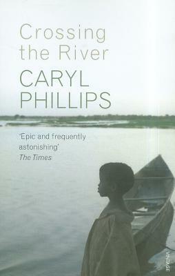 Crossing the River by Caryl Phillips