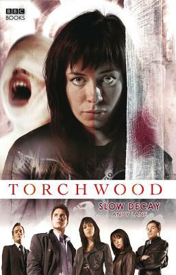 Torchwood: Slow Decay by Andy Lane