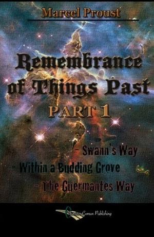 Remembrance of Things Past, Volume I: Swann's Way & Within a Budding Grove by Marcel Proust