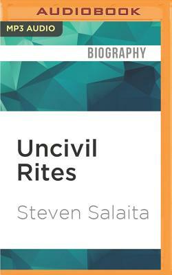 Uncivil Rites: Palestine and the Limits of Academic Freedom by Steven Salaita