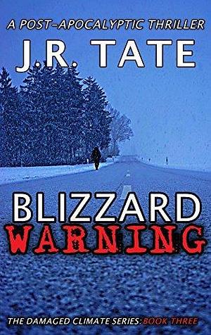 Blizzard Warning by J.R. Tate, J.R. Tate